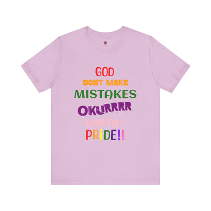 Pride Statement Tee - "God Don't Make Mistakes, Okurrr!" - Unisex Short Sleeve Jersey T-Shirt
