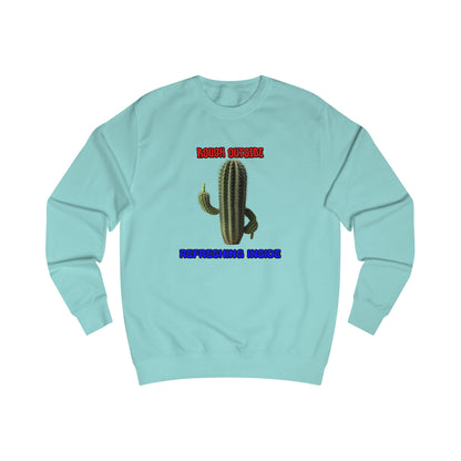 Rough Outside Refreshing Inside Cactus Themed Unisex Sweatshirt, Summer Vibes Top, Refreshing Humor Top