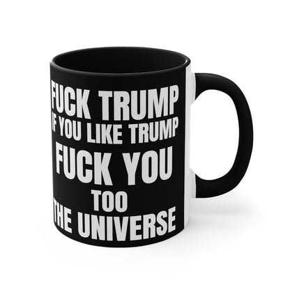 Fuck Trump The Universe 11oz Mug