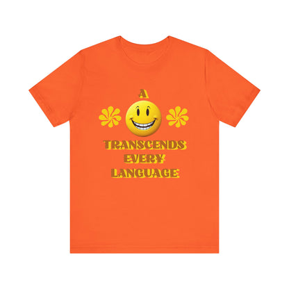 A Smile Transcends Every Language Tee