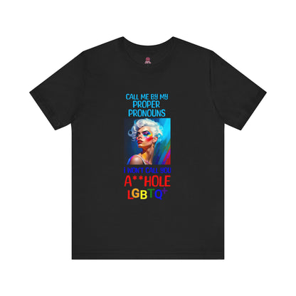 Pride Graphic Tee: Call Me by My Proper Pronouns
