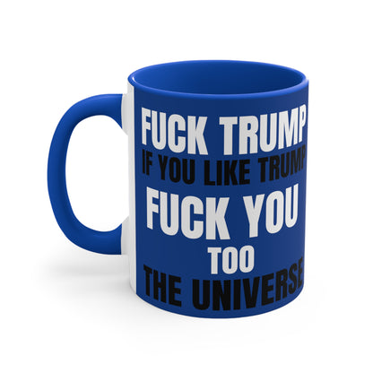 Fuck Trump The Universe 11oz Mug