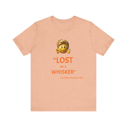 Lost by a Whisker