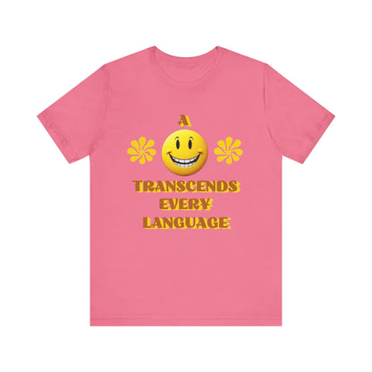 A Smile Transcends Every Language Tee