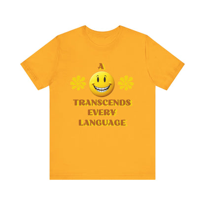 A Smile Transcends Every Language Tee