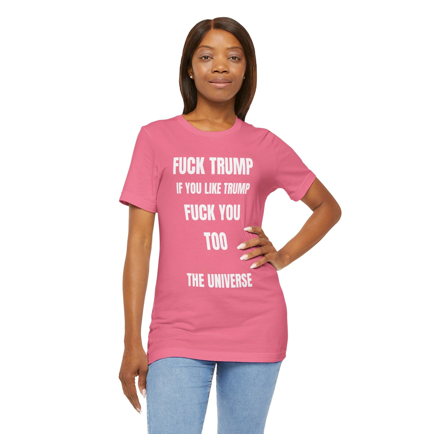 Fuck Trump The Universe