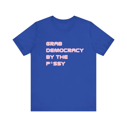 Grab Democracy By The P*ssy PG13