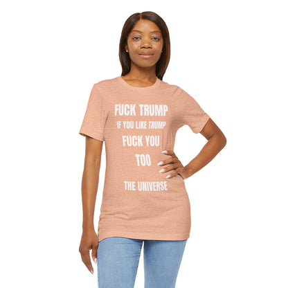 Fuck Trump The Universe