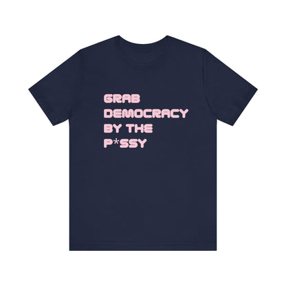 Grab Democracy By The P*ssy PG13