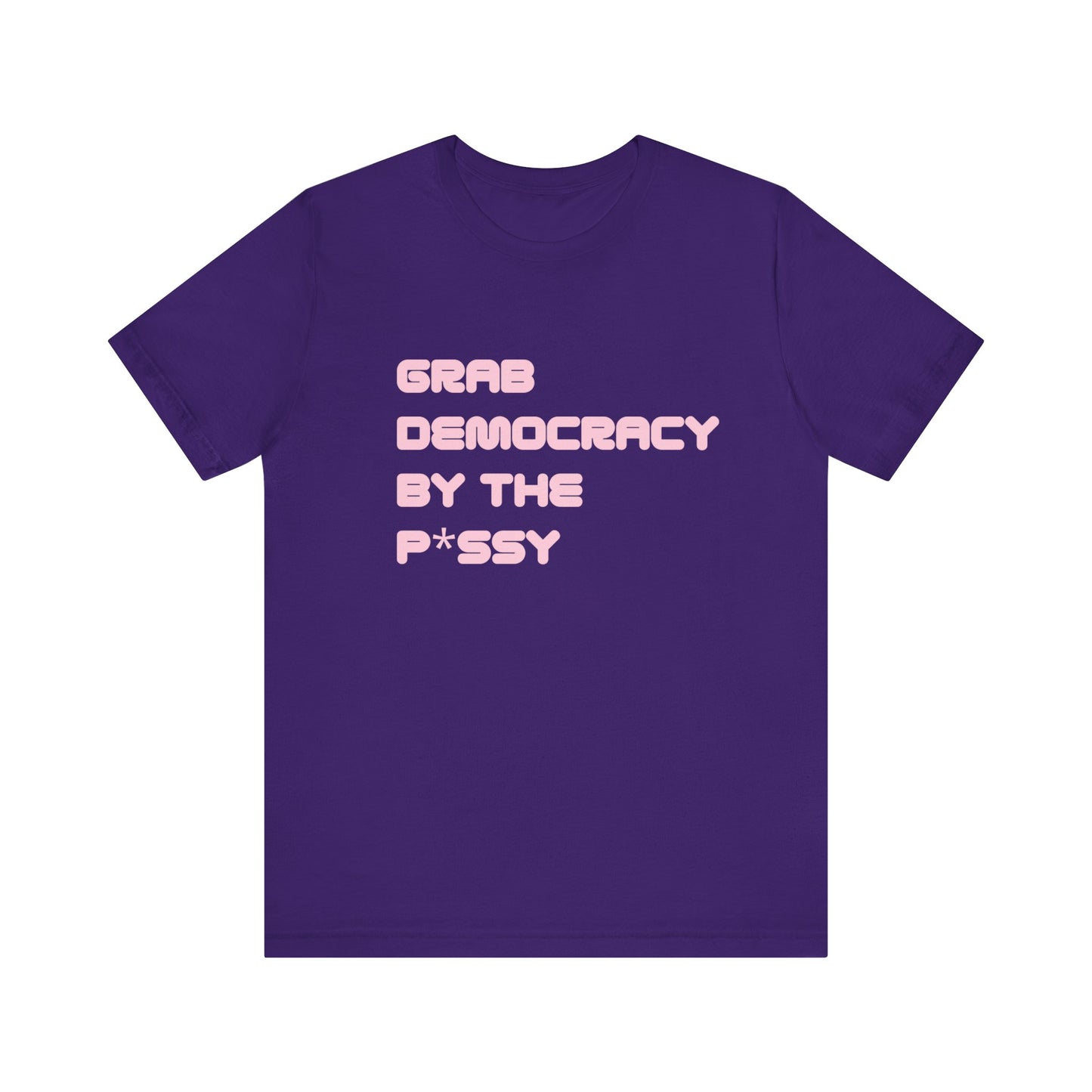 Grab Democracy By The P*ssy PG13