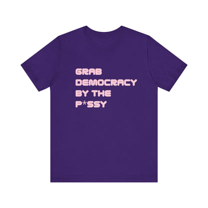 Grab Democracy By The P*ssy PG13