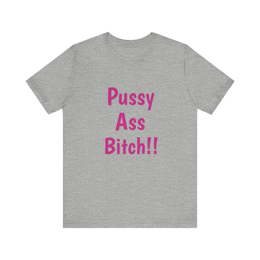 Big Pussy Ass Bitch!!