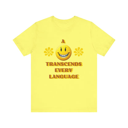 A Smile Transcends Every Language Tee