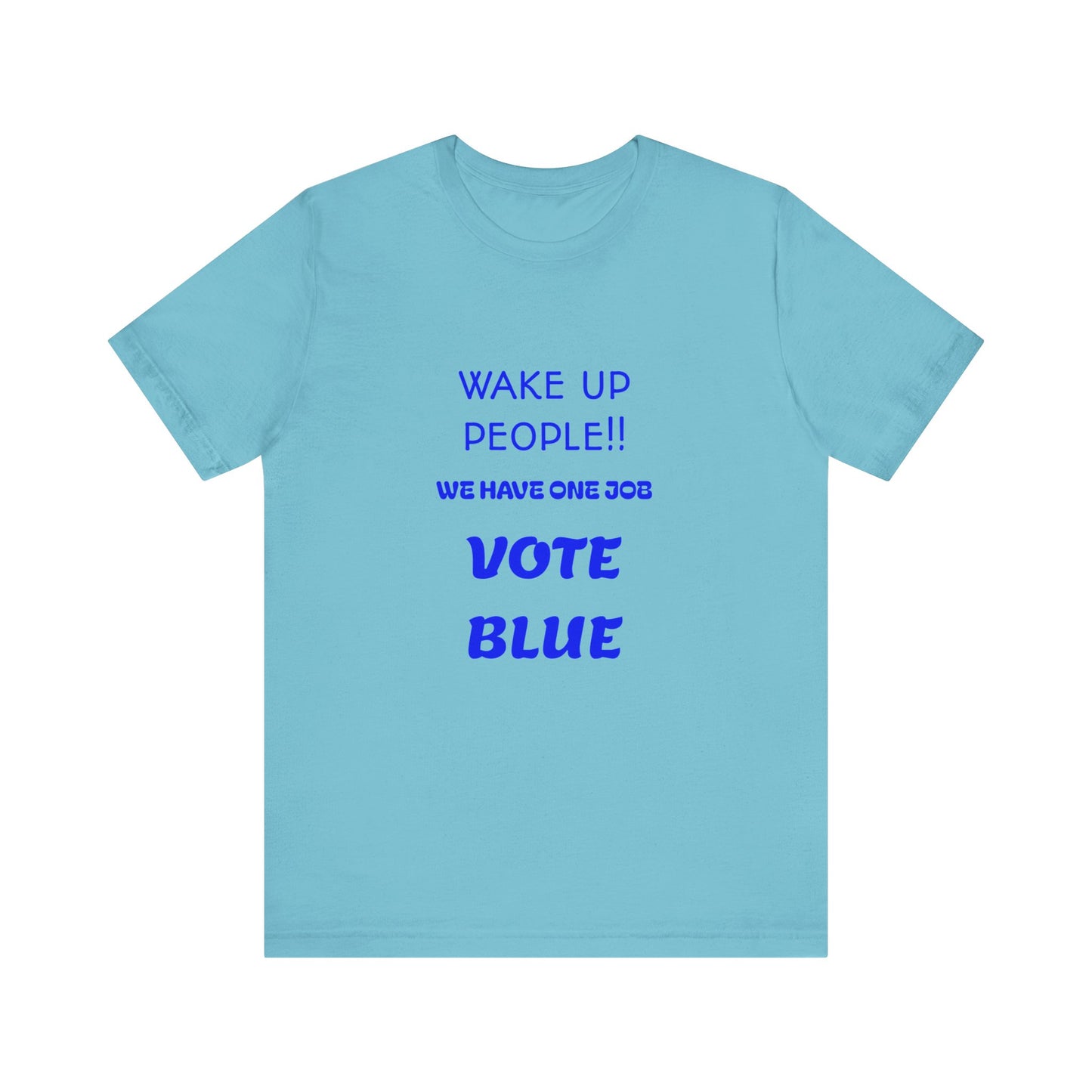 Wake Up People!! Vote Blue