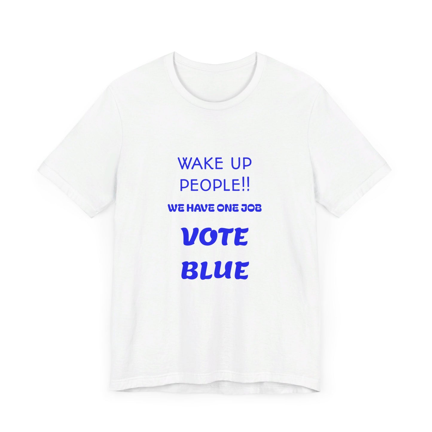 Wake Up People!! Vote Blue