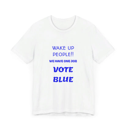 Wake Up People!! Vote Blue