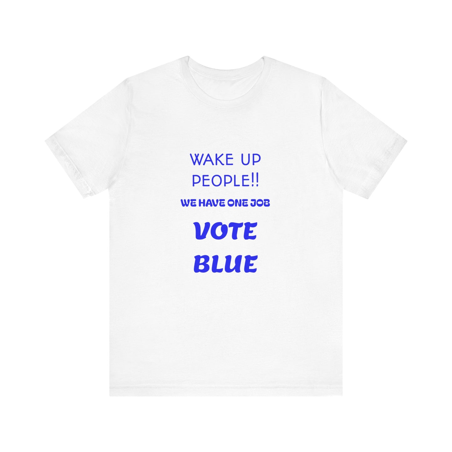 Wake Up People!! Vote Blue