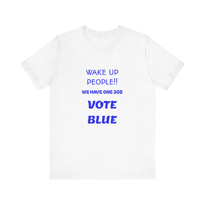 Wake Up People!! Vote Blue