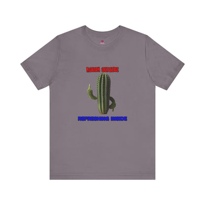 Rough Outside Refreshing Inside Cactus Themed Unisex T-Shirt, Summer Vibes Tee, Refreshing Humor Tee