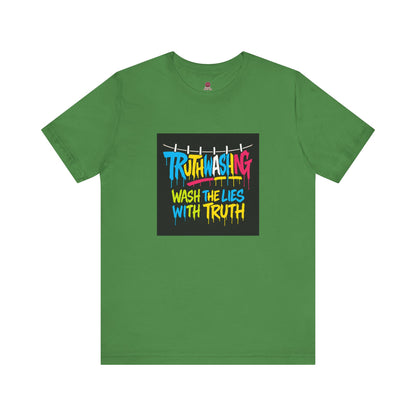 Vibrant Unisex Statement Tee, Truth Washing Graphic T-Shirt, Truthful Messaging Shirt, Gift for Social Justice Advocates
