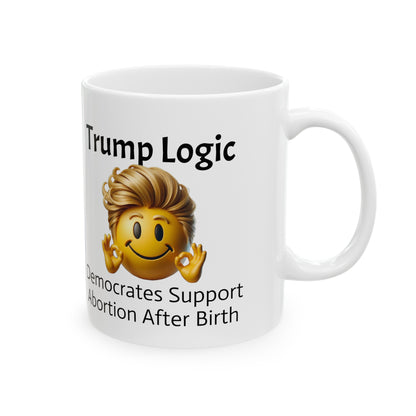 Democrats Support Abortion After Birth Mug 11oz