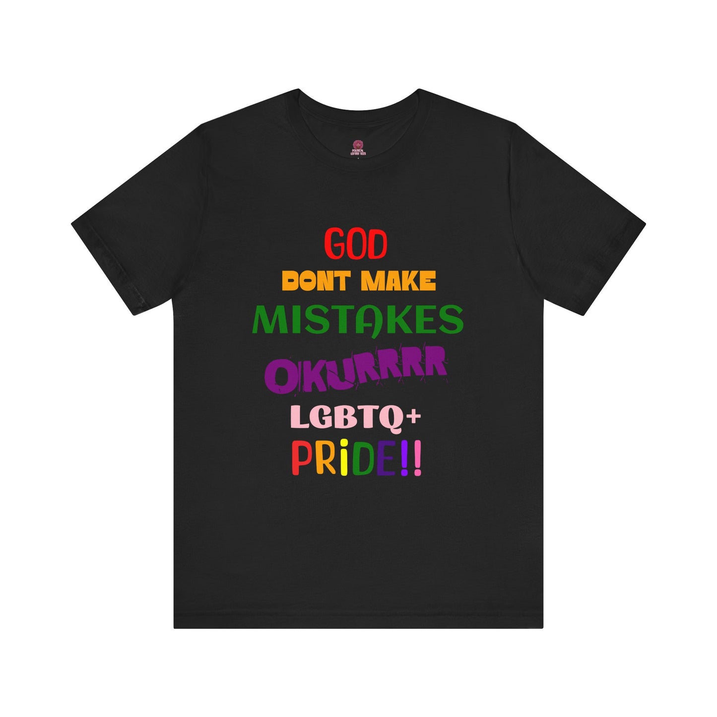 Pride Statement Tee - "God Don't Make Mistakes, Okurrr!" - Unisex Short Sleeve Jersey T-Shirt