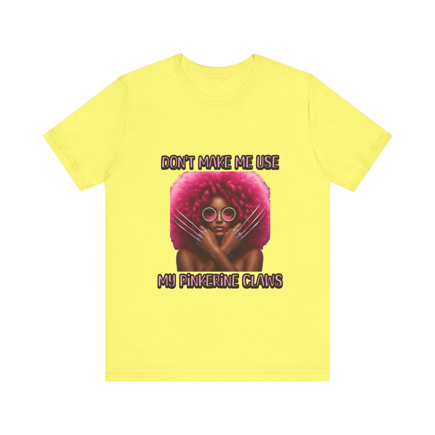 Don't Make Me Use Pinkerine Claws Unisex