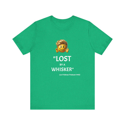 Lost by a Whisker