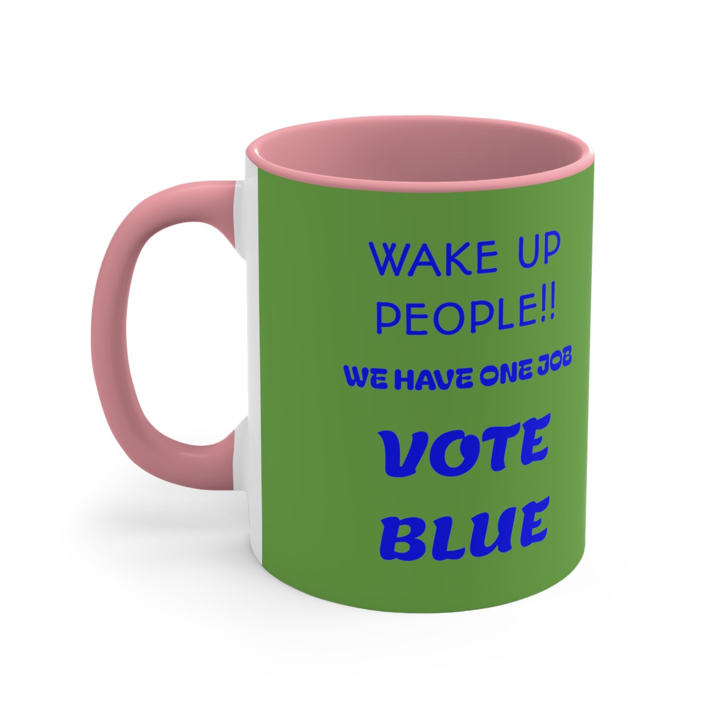 Wake Up People!! Vote Blue 11oz Mug