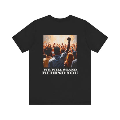 Empowerment Joins Unisex Tee - "Stand Up" & "We Will Stand Behind You" Back & Front