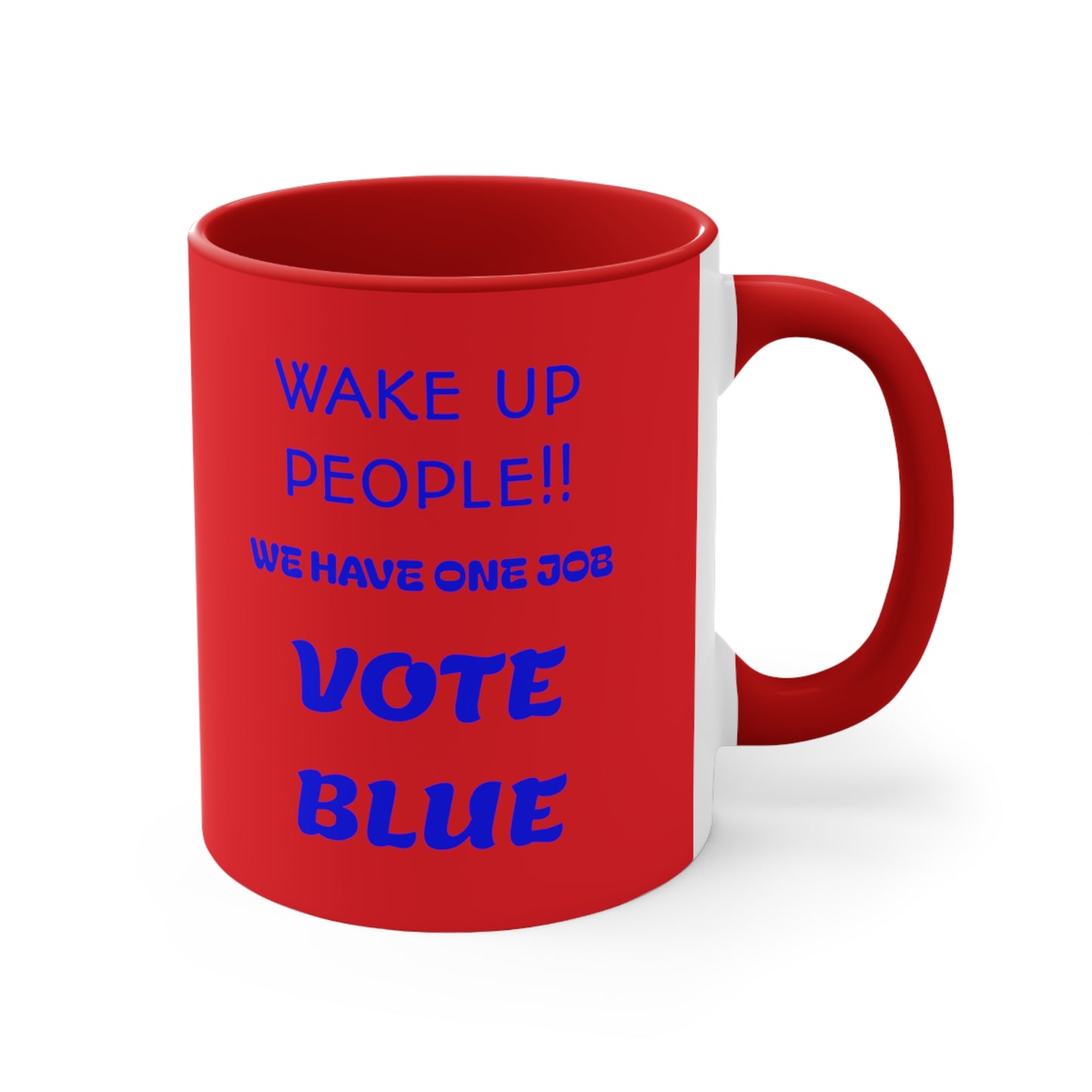 Wake Up People!! Vote Blue 11oz Mug