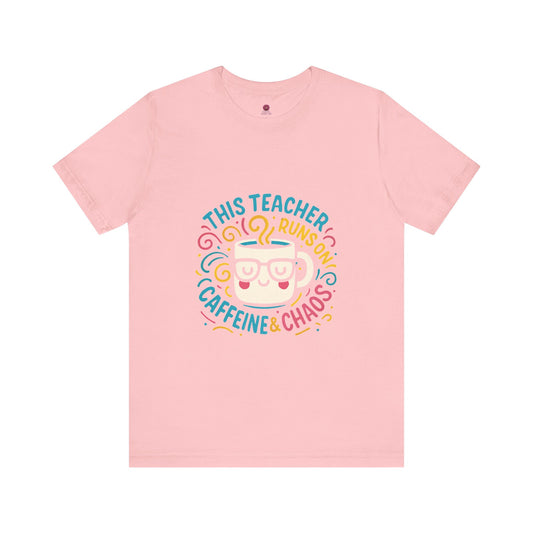 Funny Teacher Tee, Runs on Caffeine & Chaos, Gift for Educators, Classroom Humor T-Shirt, Teacher Appreciation Day