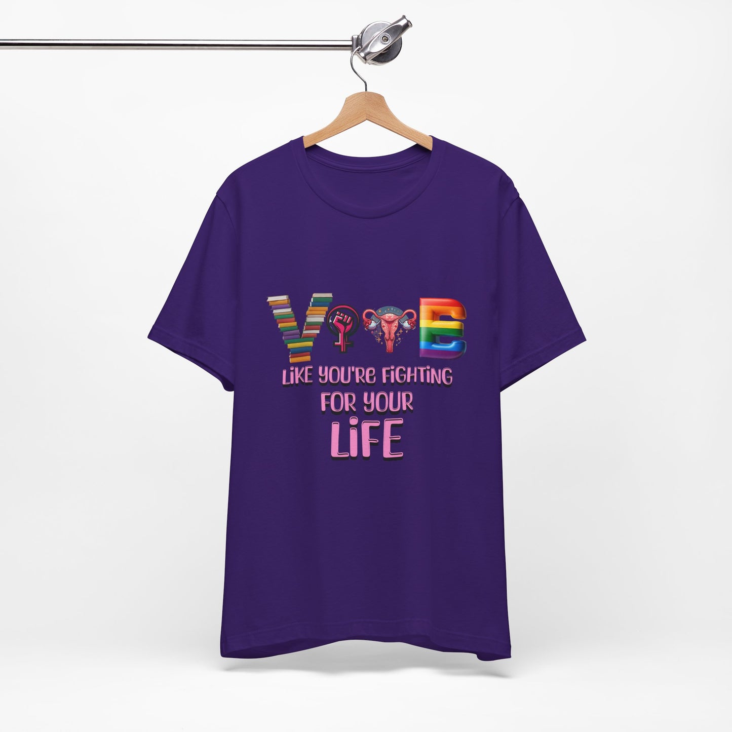 Vote Like You're Fighting For You're Life Tee