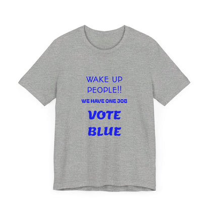 Wake Up People!! Vote Blue