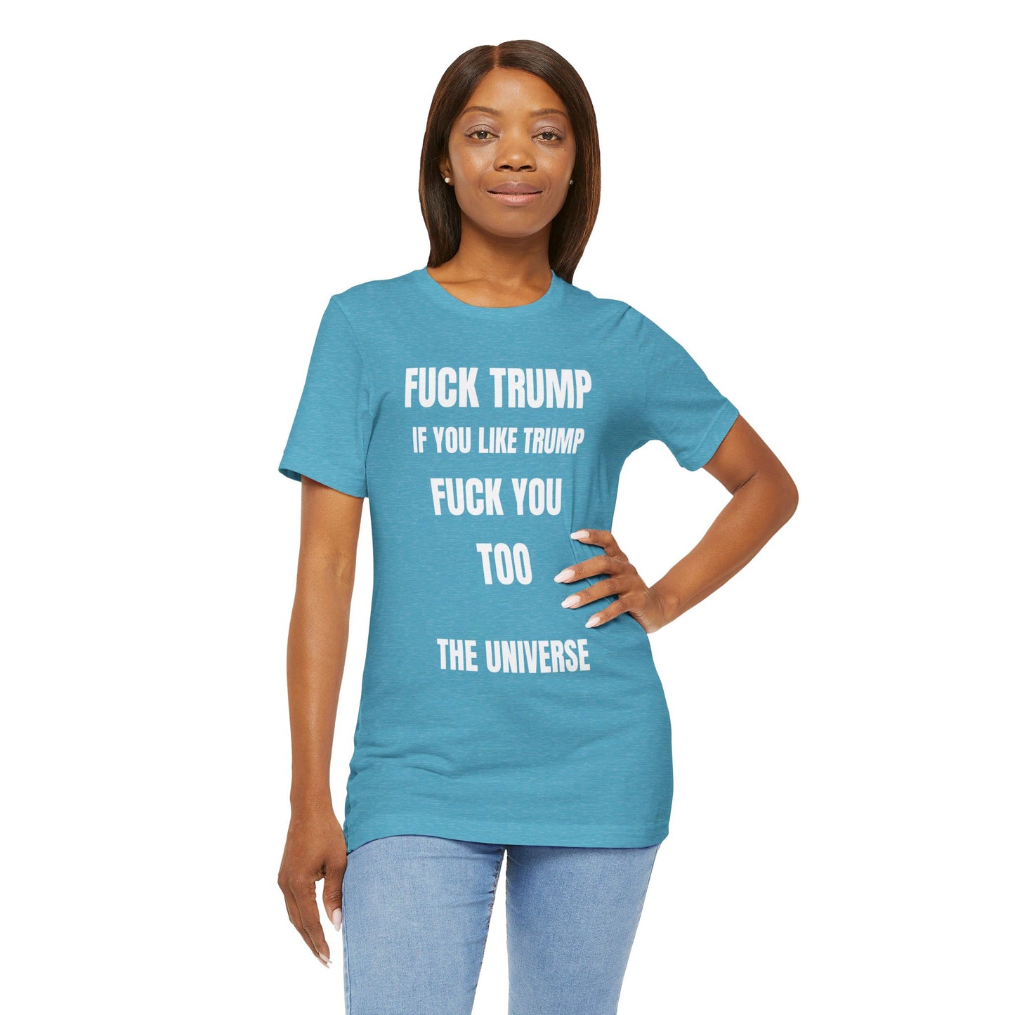 Fuck Trump The Universe