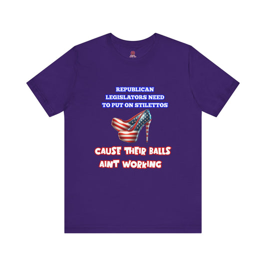 Political Humor Graphic Tee - "Cause Their Balls Ain't Working"
