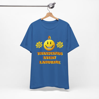 A Smile Transcends Every Language Tee