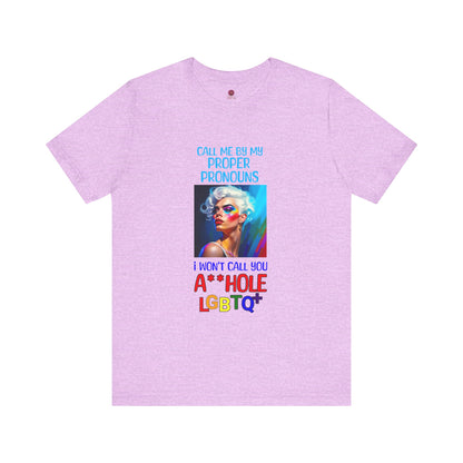 Pride Graphic Tee: Call Me by My Proper Pronouns