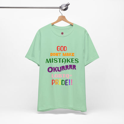 Pride Statement Tee - "God Don't Make Mistakes, Okurrr!" - Unisex Short Sleeve Jersey T-Shirt