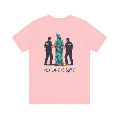 Protest Back Graphic Unisex Short Sleeve Shirt, Lady Liberty Arrested -No One Is Safe T-Shirt, Social Justice Apparel, Activism Clothing