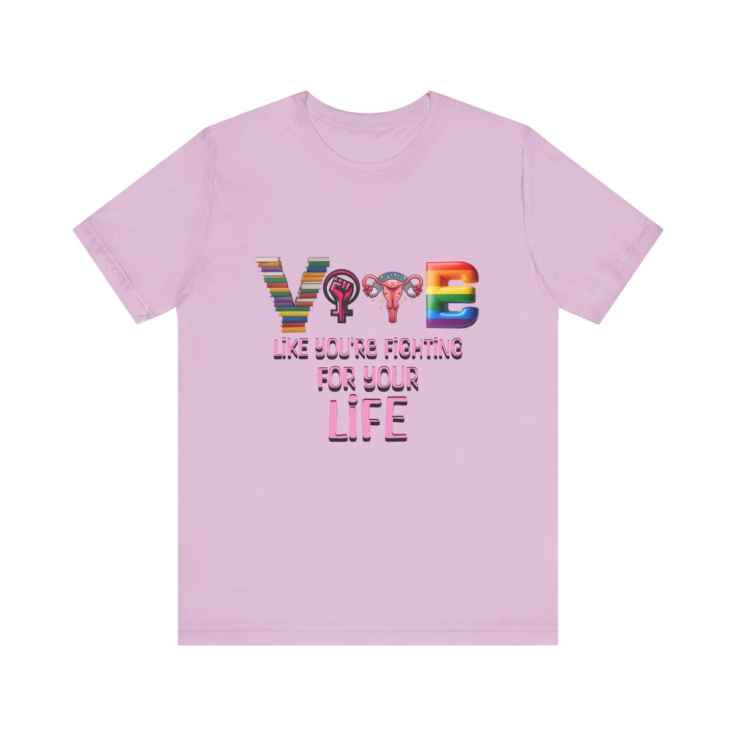 Vote Like You're Fighting For You're Life Tee