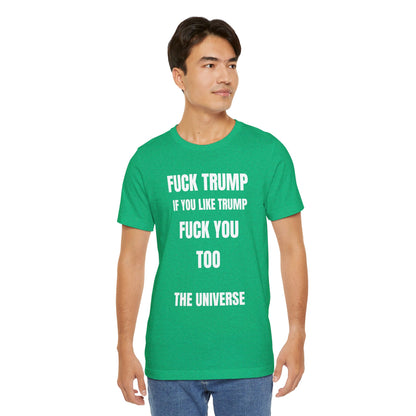 Fuck Trump The Universe