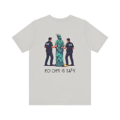 Protest Back Graphic Unisex Short Sleeve Shirt, Lady Liberty Arrested -No One Is Safe T-Shirt, Social Justice Apparel, Activism Clothing