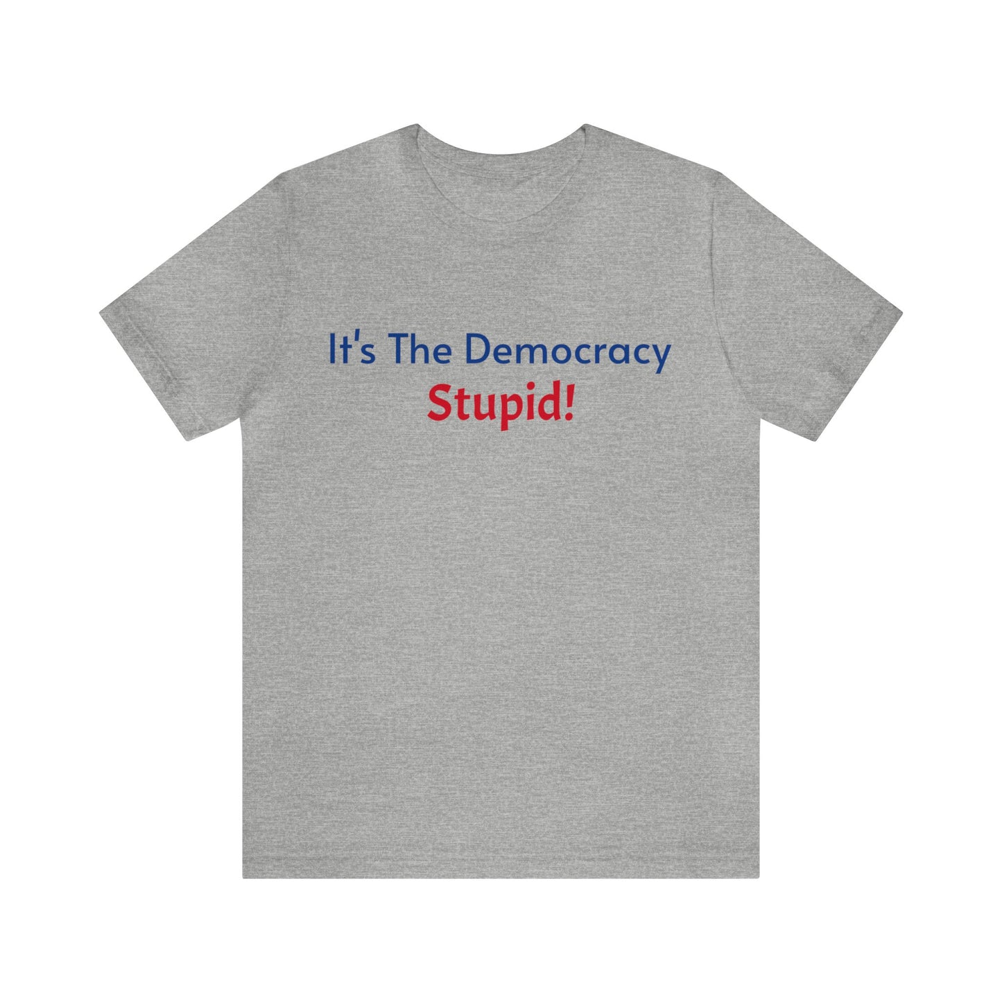 It's The Democracy Stupid!