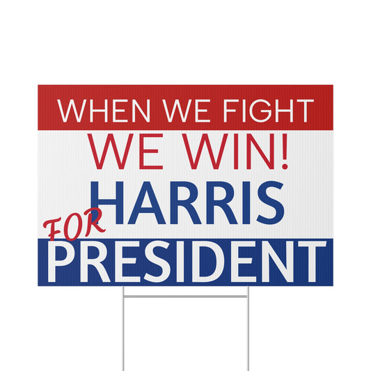 When We Fight We Win! Harris Lawn Sign