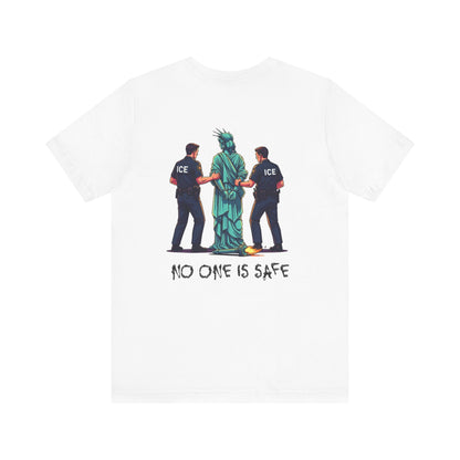 Protest Back Graphic Unisex Short Sleeve Shirt, Lady Liberty Arrested -No One Is Safe T-Shirt, Social Justice Apparel, Activism Clothing