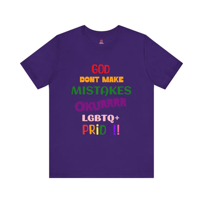 Pride Statement Tee - "God Don't Make Mistakes, Okurrr!" - Unisex Short Sleeve Jersey T-Shirt