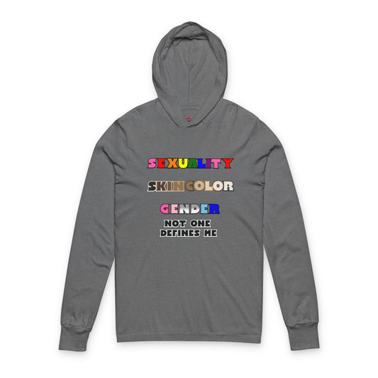 Sexuality, Skin Color, Gender Not One Defines Me, Inclusive Fashion, Pride Unisex Long Sleeve Hooded Tee