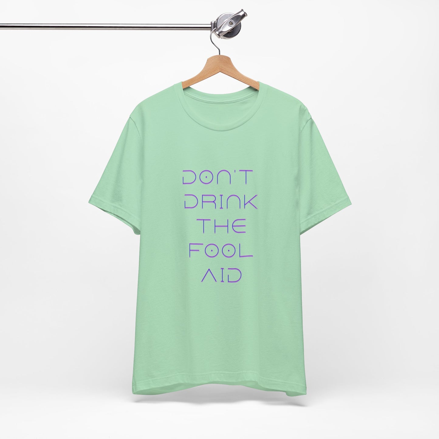Don't Drink The Fool Aid