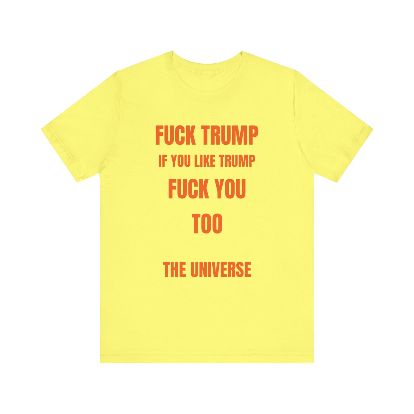 Fuck Trump The Universe